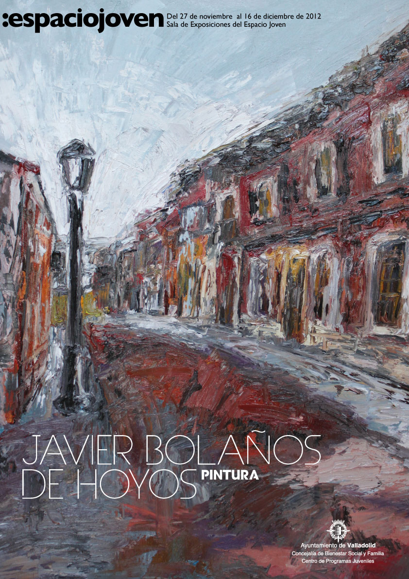 Pinturas de Javier Bolaños de Hoyos. Del 27 de noviembre al 16 de diciembre de 2012